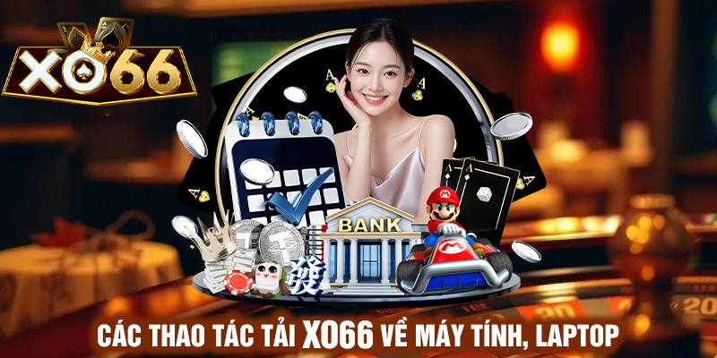 Các thao tác tải Xo66 về máy tính, laptop