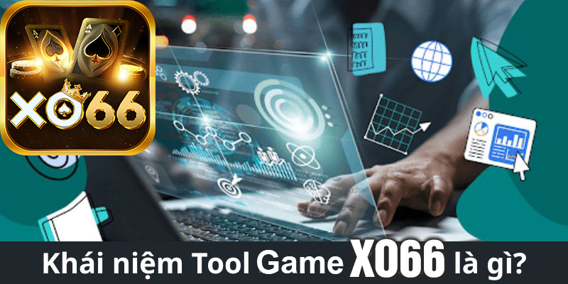 Khái niệm Tool Xo66 là gì?